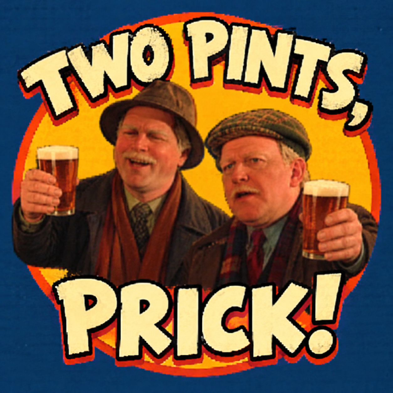 Two men raising a toast with pints, with the words Two Pints Prick